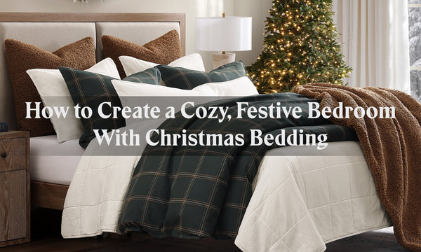 Christmas Bedding Done Right: 5 Ways to Create a Cozy Festive Bedroom