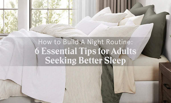 How to Build a Night Routine: 6 Essential Tips for Adults Seeking Better Sleep